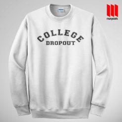 College DroCollege Dropout Hoodie is the best and cheap designs clothing for giftpout Sweatshirt
