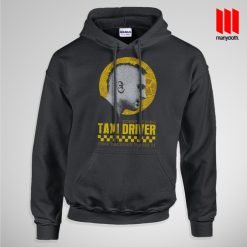 Taxi Driver Hoodie is the best and cheap designs clothing for gift