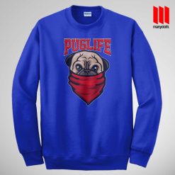 Pug Life Sweatshirt