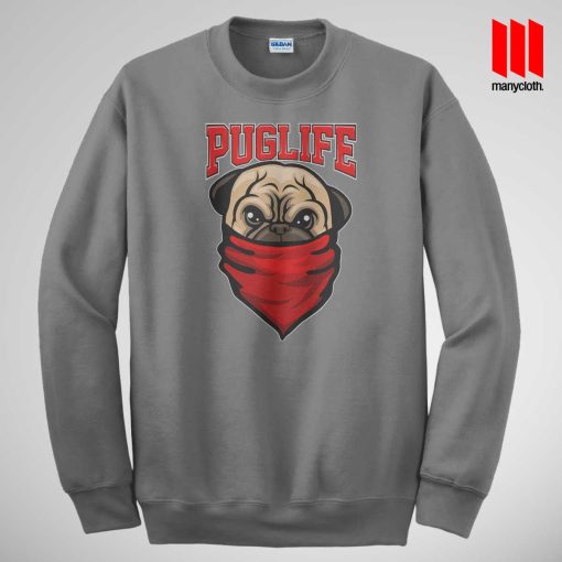 Pug Life Sweatshirt