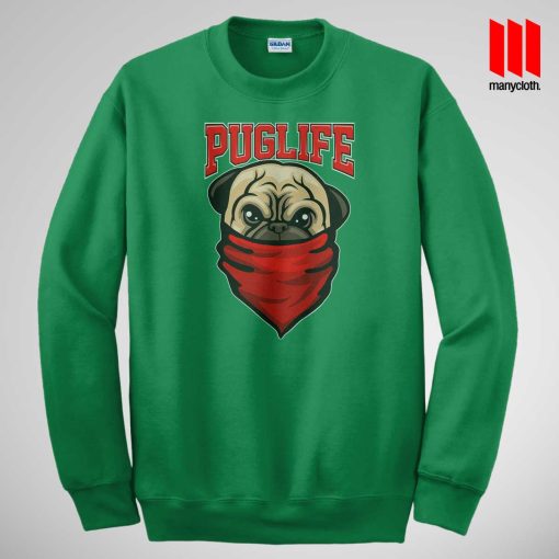 Pug Life Sweatshirt