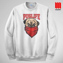 Pug Life Sweatshirt