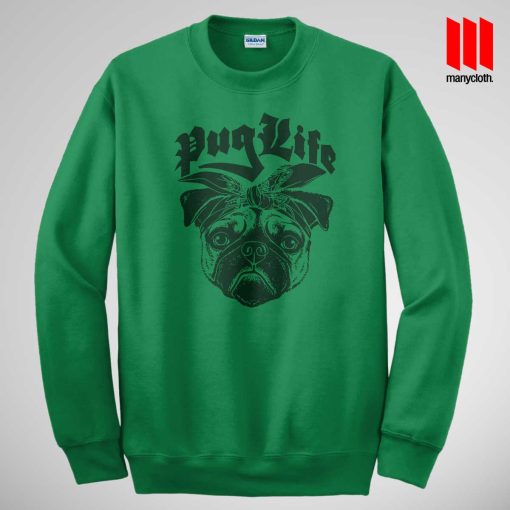 The Pug Life Sweatshirt