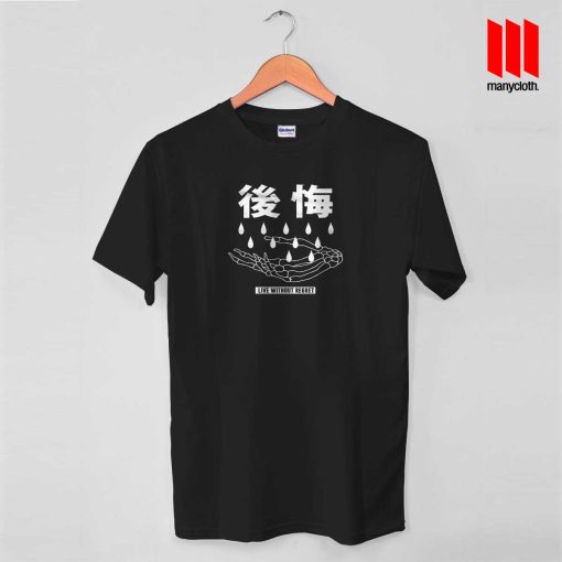Live Without Regret T Shirt