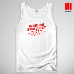 Worlds Smallest Pussy Tank Top Unisex