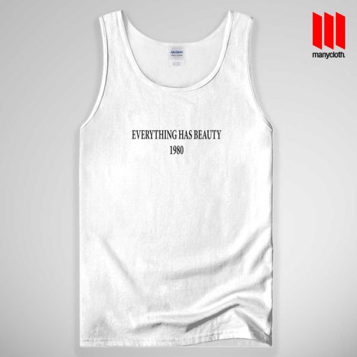 Everything Has Beauty 1980 Tank Top Unisex