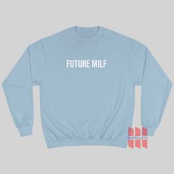 Future Milf Sweatshirt