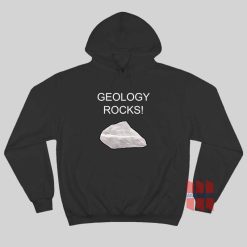Geology Rocks Hoodie