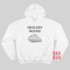 Geology Rocks Hoodie