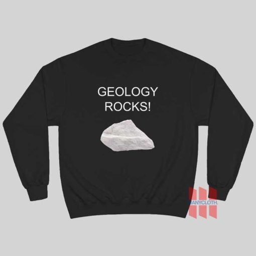 Geology Rocks Sweatshirt