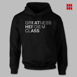 Greatness Heroism Class Eat Her Ass Hoodie