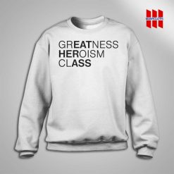 Greatness Heroism Class Eat Her Ass Sweatshirt