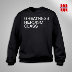 Greatness Heroism Class Eat Her Ass Sweatshirt