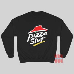 Pizza Slut Sweatshirt