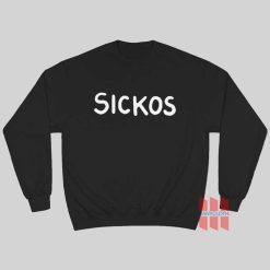 Sickos Sweatshirt