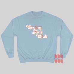 Crying Kids Club Sweatshirt