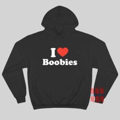 I Love Boobies Hoodie I Heart Boobies