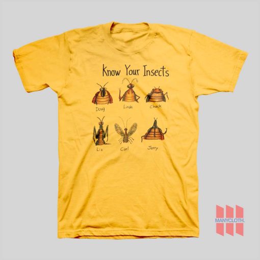 Know Your Insects Doug Linda Chuck Liz Carl Jerry T-shirt