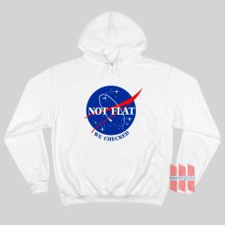 NASA Logo Not Flat We Checked Hoodie