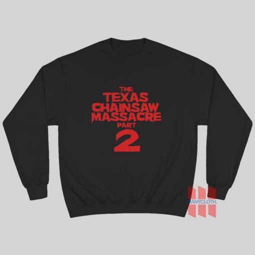 The Texas Chainsaw Massacre 2 Sweatshirt