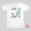 Toothpaste Good Morning Now Put It In Your Mouth T-shirt