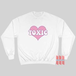 Toxic Sweatshirt