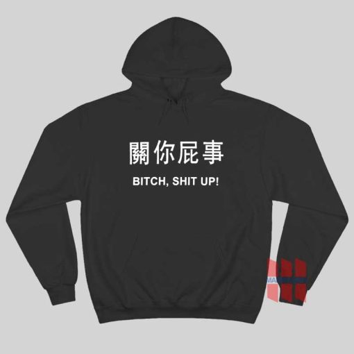 Bitch Shit Up Japanese Letters Hoodie