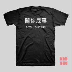 Bitch Shit Up Japanese Letters T-Shirt
