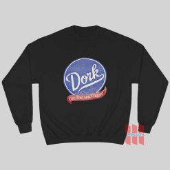 Dork Get The Sensation Sweatshirt