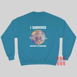 I Survived Mercury Retrograde Sweatshirt