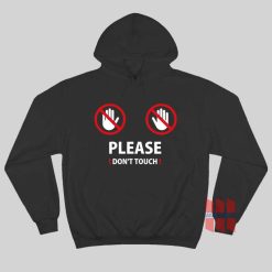 Please Don’t Touch Hoodie