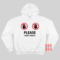 Please Don’t Touch Hoodie