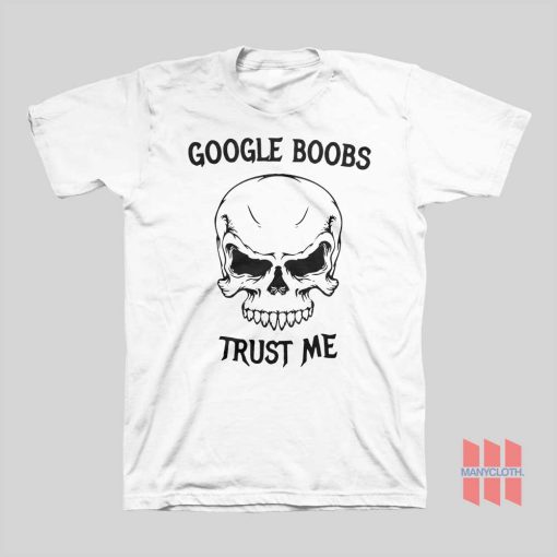 Skull Google Boobs Trust Me T-shirt
