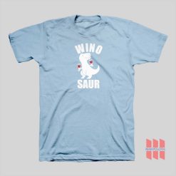 Wino Saur Dinosaur Wine T-Shirt