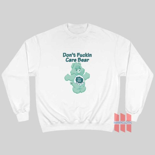 Don’t Fuckin Care Bear Sweatshirt