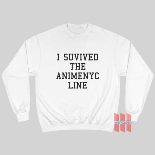 I Suvived The Animenyc Line Sweatshirt