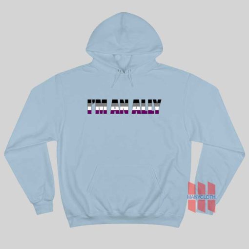 I’m An Ally Hoodie The Asexuality Flag