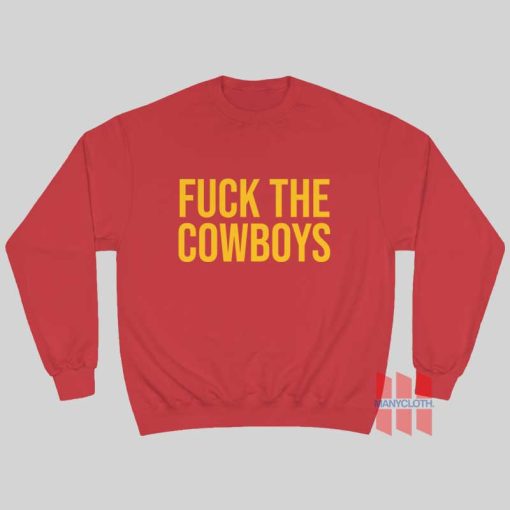 Fuck The Cowboys Sweatshirt