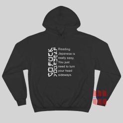Reading Japanese Is Really Easy You Just Need To Turn Your Head Sideways Hoodie