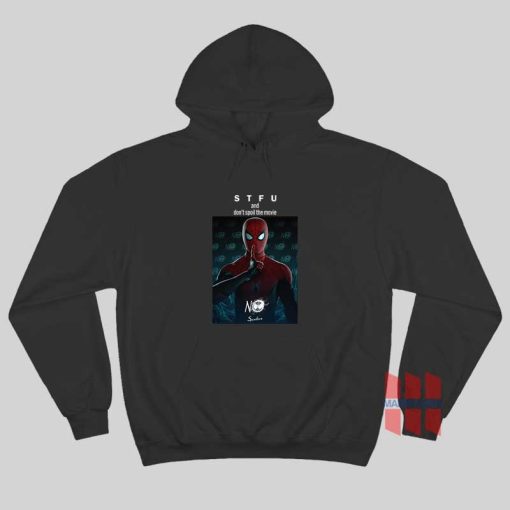 Spider Man Stfu and Don’t Spoil The Movie Hoodie