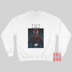 Spider Man Stfu and Don't Spoil The Movie Sweatshirt