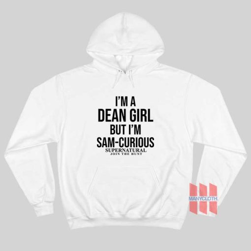 I’m A Dean Girl But I’m Sam-Curious Supernatural Join The Hunt Hoodie