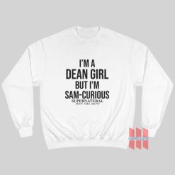 I'm A Dean Girl But I'm Sam-Curious Supernatural Join The Hunt Sweatshirt