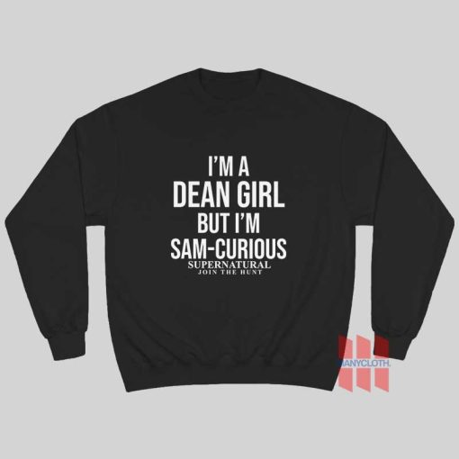 I’m A Dean Girl But I’m Sam-Curious Supernatural Join The Hunt Sweatshirt