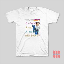 Yeah I’m Gay Good At You Gi Oh T-Shirt