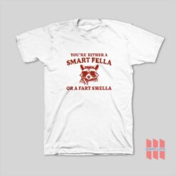 Youre Either A Smart Fella Or A Fart Smella T Shirt 247x247 - HOMEPAGE