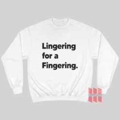 Lingering for a Fingering Sweatshirtaa 247x247 - HOMEPAGE
