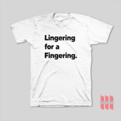 Lingering for a Fingering T Shirt1 247x247 - HOMEPAGE